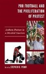 Stephen Perry, Stephen D. Perry, Stephen D. Perry - Pro Football and the Proliferation of Protest