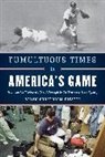Bryan Soderholm-Difatte, Soderholm-Difatte Bryan - Tumultuous Times in America''s Game