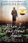 CAROLINE SCOTT, Caroline Scott, Scott Caroline - When I Come Home Again
