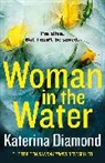 Katerina Diamond, Diamond Katerina - Woman in the Water