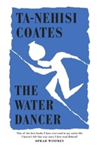 Ta-Nehisi Coates, Ta-Nehisi Coates - The Water Dancer
