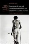 Rosemary Grey, Rosemary (University of Sydney) Grey - Prosecuting Sexual Gender Based Crimes At International Criminal