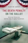 Austin Sarat, Austin (Amherst College Sarat - Death Penalty on the Ballot