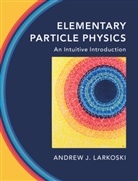 Andrew J. Larkoski, Andrew J. (Reed College Larkoski - Elementary Particle Physics