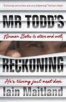 Iain Maitland - Mr Todd''s Reckoning