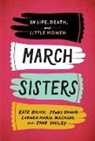 Kate Bolick, Carmen Maria Machado, Jane Smiley, Jenny Zhang - March Sisters: On Life, Death, and Little Women