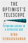 Bina Venkataraman - The Optimist's Telescope