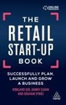 Rowland Gee, Danny Sloan, Graham Symes - The Retail Start-Up Book