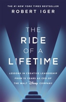 Robert Iger, ROBERT IGER - The Ride of a Lifetime
