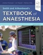 Iain Moppett, Jonathan Thompson, Matthew Wiles, Iain Moppett, Iain (Professor of Anaesthesia &amp; Perioperative Medicine Moppett, Jonathan Thompson... - Smith and Aitkenhead's Textbook of Anaesthesia