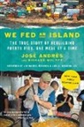Jose Andres, José Andrés - We Fed an Island