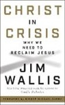 James Wallis, Jim Wallis - Christ in Crisis: Why We Need to Reclaim Jesus