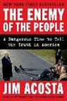 J. A., Jim Acosta - Enemy of the People