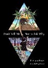 Samantha King Holmes, Samantha King Holmes - Don't Tell Me Not to Ask Why