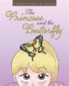 Lauren Eileen Lovan - The Princess and the Butterfly