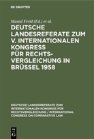 195 Bruxelles&gt; International Congre, 1958 Bruxelles&gt; International Congre, Murad Ferid, Institut für, Institut für Rechtsvergleichung, Institut für Rechtsvergleichung &lt;München&gt;... - Deutsche Landesreferate zum V. Internationalen Kongreß für Rechtsvergleichung in Brüssel 1958