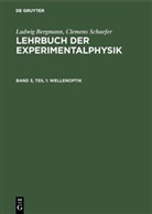 Ludwig Bergmann, Clemens Schaefer - Ludwig Bergmann; Clemens Schaefer: Lehrbuch der Experimentalphysik - Band 3, Teil 1: Wellenoptik