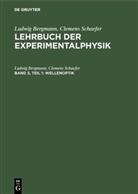 Ludwig Bergmann, Clemens Schaefer - Ludwig Bergmann; Clemens Schaefer: Lehrbuch der Experimentalphysik - Band 3, Teil 1: Wellenoptik