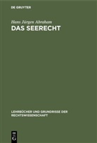 Hans Jürgen Abraham - Das Seerecht