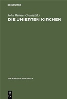 John Webster Grant, Joh Webster Grant, John Webster Grant - Die unierten Kirchen