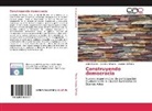 Gabriel Almaraz, Gabriela Almaraz, Lean Di Primio, Leandro Di Primio, Javie Tejerizo, Javier Tejerizo - Construyendo democracia