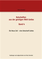Peter Schneider - Botschaften aus der geistigen Welt Gottes