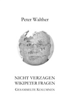 Peter Walther - Nicht verzagen - WikipeteR fragen