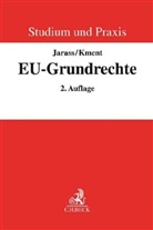 Hans D (Prof. Dr. Jarass, Hans D (Prof. Dr.) Jarass, Hans D. Jarass, Martin Kment, Martin (Prof. Dr Kment - Die EU-Grundrechte