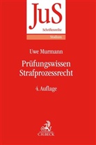 Uwe Murmann, Uwe (Dr.) Murmann - Prüfungswissen Strafprozessrecht