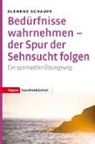 Klemens Schaupp - Bedürfnisse wahrnehmen - der Spur der Sehnsucht folgen