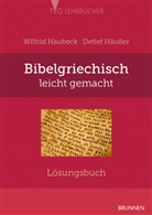 Wilfrid Haubeck, Detle Häusser, Detlef Häußer - Bibelgriechisch leicht gemacht, Lösungsbuch