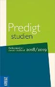 Johann Hinrich Claussen, Wilfried Engemann, Wilfr Engemann u a, Wilfried Engemann u a, Klaus Eulenberger, … - Predigtstudien: Predigtstudien 2018/2019. Halbbd.2 Perikopenreihe I