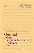Gertrud Kolmar, Regina NÃ¶rtemann, Regina Nörtemann, Nörtemann Regina, Thedel v. Wallmoden, Thedel Wallmoden... - Die jüdische Mutter | Susanna