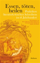 Deutsche Gesellschaft für die Erforschung des achtzehnten Jahrhunderts, Deutsche Gesellschaft für die Erforschung, Barry Murnane, Ritchi Robertson, Ritchie Robertson, Schmitt-Maas... - Essen, töten, heilen