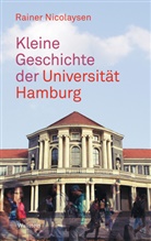 Rainer Nicolaysen - Kleine Geschichte der Universität Hamburg