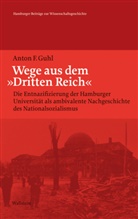 Anton F Guhl, Anton F (Dr.) Guhl, Anton F. Guhl - Wege aus dem »Dritten Reich«