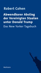 Robert Cohen - Abwendbarer Abstieg der Vereinigten Staaten unter Donald Trump