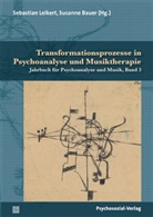 Susanne Bauer, Martin Ehl, Ingrid Erhardt, K, Bauer, Susanne Bauer... - Transformationsprozesse in Psychoanalyse und Musiktherapie
