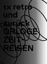 Yves Bossart, G, Valentin Groebner, Pablo Haller, Gregor Kälin, Judith Keller... - 1 x retro und zurück