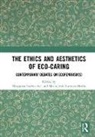 Margarita Lorenzo-Modia Estevez-Saa, Margarita Estévez-Saá, María Jesús Lorenzo-Modia - Ethics and Aesthetics of Eco-Caring