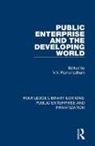 V. Ramanadham, V. V. Ramanadham, V. Ramanadham, V. V. Ramanadham, V.V. Ramanadham, Ramanadham V.... - Public Enterprise and the Developing World