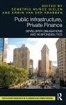 Demetrio (Radboud University Nijmege Munoz Gielen, Demetrio Van Der Krabben Munoz Gielen, Erwin (University of Ulster Van Der Krabben, Demetrio Muñoz Gielen, Demetrio Muñoz Gielen, Erwin van der Krabben - Public Infrastructure, Private Finance