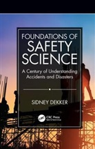 Sidney Dekker, Sidney (Griffith University Dekker - Foundations of Safety Science