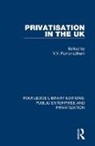 V. Ramanadham, V. V. Ramanadham, V. Ramanadham, V. V. Ramanadham, V.V. Ramanadham, Ramanadham V.... - Privatisation in the Uk
