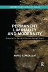 Arpad Szakolczai, Arpad (University College Cork Szakolczai - Permanent Liminality and Modernity