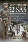 Hoe Alan, ALAN HOE, Alan Hoe - Keystone of 22 SAS: The Life and Times of Lieutenant Colonel J M (Jock) Woodhouse MBE MC