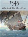 Peter Marsden, Marsden Peter, PETER MARSDEN - 1545 Who Sank the Mary Rose