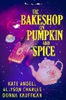 Kate Angell, Allyson Charles, Donna Kauffman, Donna Angell Kauffman, Donna/ Angell Kauffman - The Bakeshop at Pumpkin and Spice
