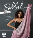 Julia-Maria Hegenbart - BOBBELicious - I love Pastell - Mit Farbverlaufsgarnen, Pailletten, Glitzerperlen und Co. stricken