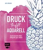 Anita Hörskens - Druck trifft Aquarell